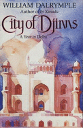 City of Djinns: A Year of Delhi