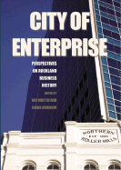 City of Enterprise: Perspectives on Auckland Business History