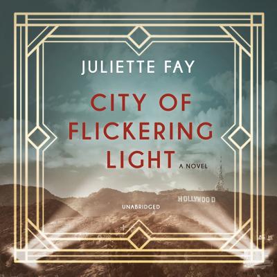 City of Flickering Light Lib/E - Fay, Juliette, and Flanagan, Lisa (Read by)