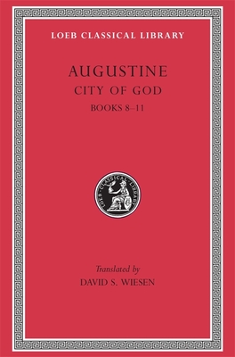 City of God, Volume III: Books 8-11 - Augustine, and Wiesen, David S (Translated by)