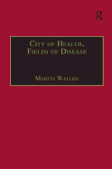 City of Health, Fields of Disease: Revolutions in the Poetry, Medicine, and Philosophy of Romanticism