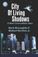 City Of Living Shadows & More Lovecraftian Tales