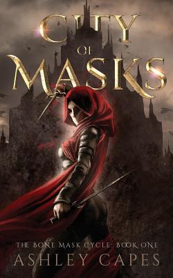 City of Masks: (An Epic Fantasy Novel) - Capes, Ashley