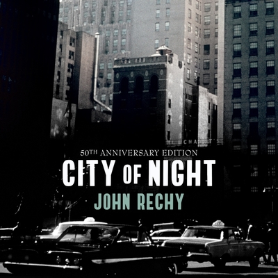 City of Night - Rechy, John, and Boehmer, Paul (Read by)