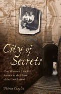 City of Secrets: One Woman's True-Life Journey to the Heart of the Grail Legend: One Woman's True-Life Journey to the Heart of the Grail Legend