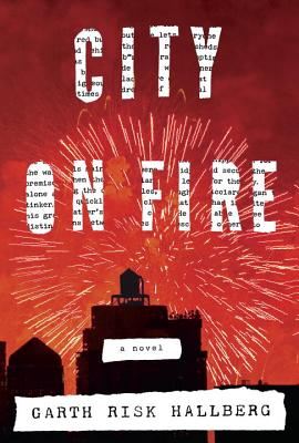 City on Fire - Hallberg, Garth Risk