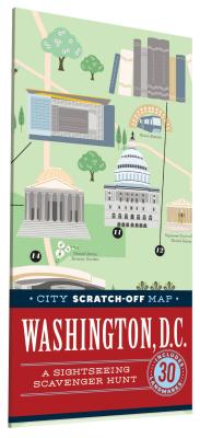 City Scratch-Off Map: Washington, D.C.: A Sightseeing Scavenger Hunt - De Tessan, Christina Henry