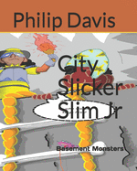 City Slicker Slim Jr.: Basement Monsters