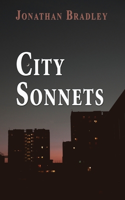 City Sonnets - Bradley, Jonathan