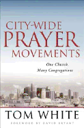 City-Wide Prayer Movements: One Church, Many Congregations