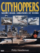 Cityhoppers: Short-haul Airliners at Work