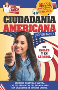 Ciudadana Americana Sper Fcil: Spanish and English, plus Online Videos.