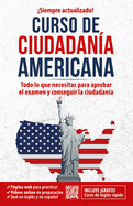 Ciudadana Americana: Todo Lo Que Necesitas Para Aprobar El Examen Y Conseguir La Ciudadana / Us Citizenship Course