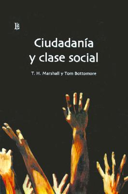 Ciudadania y Clase Social - Bottomore, Tom, and Marshall, T H