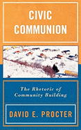 Civic Communion: The Rhetoric of Community Building