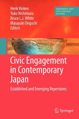 Civic Engagement in Contemporary Japan: Established and Emerging Repertoires - Vinken, Henk (Editor), and Nishimura, Yuko (Editor), and White, Bruce L. J. (Editor)