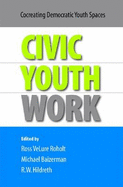 Civic Youth Work: Co-Creating Democratic Youth Spaces