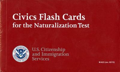 Civics Flash Cards for the Naturalization Test 2012 (English Version) - Homeland Security Dept