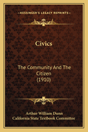 Civics: The Community And The Citizen (1910)