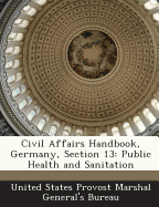 Civil Affairs Handbook, Germany, Section 13: Public Health and Sanitation