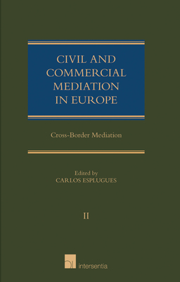 Civil and Commercial Mediation in Europe, Vol. II: Cross-Border Mediation - Esplugues, Carlos (Editor)