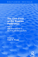 Civil Code of the Russian Federation: Pt. 3: With Amendments to the First and Second Parts