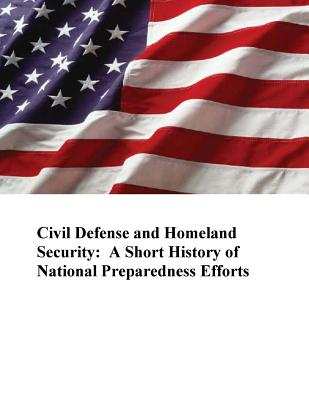 Civil Defense and Homeland Security: A Short History of National Preparedness Efforts - U S Department of Homeland Security