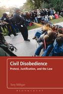 Civil Disobedience: Protest, Justification and the Law