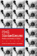 Civil Disobediences: Poetics and Politics in Action