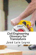Civil Engineering Glossary for Translators: English-Spanish Construction Terms
