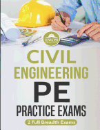 Civil Engineering Pe Practice Exams: 2 Full Breadth Exams