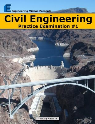 Civil Engineering Practice Examination #1 - Nelson, Timothy J