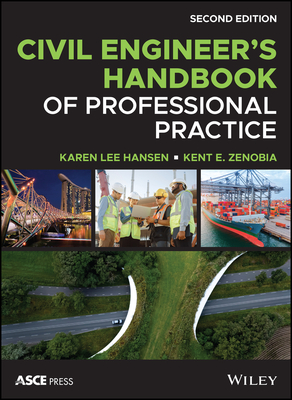 Civil Engineer's Handbook of Professional Practice - Hansen, Karen Lee, and Zenobia, Kent E