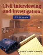 Civil Interviewing and Investigation for Paralegals, 1e