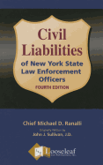 Civil Liabilities of NY State Law Enforcement Officers - 4th Edition