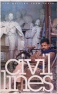 Civil Lines: New Writing from India - Advani, Rudkun (Editor), and Kesavan, Mukul (Editor), and Hutnik, Ivan (Editor)