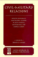 Civil-Military Relations: Building Democracy and Regional Cooperation in Latin America, Southern Asia, and Central Europe