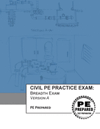 Civil PE Practice Exam: Breadth Exam Version A