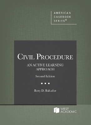 Civil Procedure: An Active Learning Approach - Bahadur, Rory D.