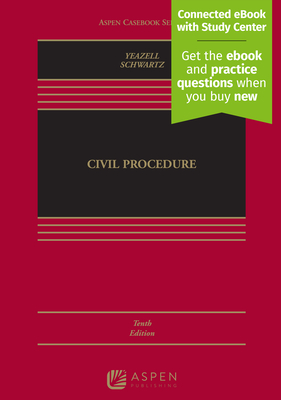 Civil Procedure: [Connected eBook with Study Center] - Yeazell, Stephen C, and Schwartz, Joanna C