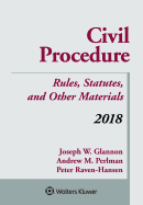 Civil Procedure: Rules, Statutes, and Other Materials, 2018 Supplement