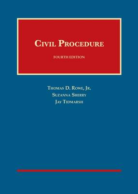 Civil Procedure - Jr., Thomas D. Rowe, and Sherry, Suzanna, and Tidmarsh, Jay H