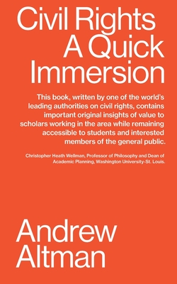 Civil Rights: A Quick Immersion - Altman, Andrew