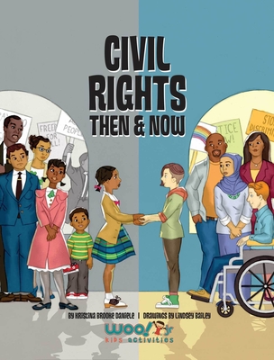 Civil Rights Then and Now: A Timeline of the Fight for Equality in America - Daniele, Kristina Brooke, and Woo! Jr Kids Activities