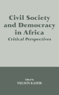 Civil Society and Democracy in Africa: Critical Perspectives