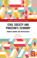 Civil Society and Pakistan's Economy: Robber Barons and Meritocracy