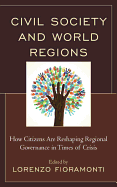 Civil Society and World Regions: How Citizens Are Reshaping Regional Governance in Times of Crisis