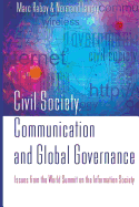 Civil Society, Communication and Global Governance: Issues from the World Summit on the Information Society