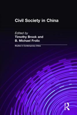 Civil Society in China - Brook, Timothy, and Frolic, B Michael