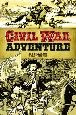 Civil War Adventure - Dixon, Chuck, and Kwapisz, Gary